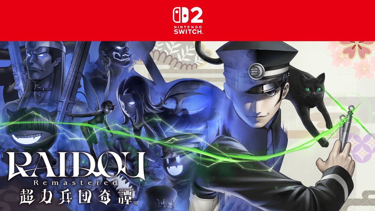 大正帝都ノ怪奇探偵譚、堂々復活。アクションRPG『RAIDOU Remastered: 超力兵団奇譚』がNintendo Switch 2 / Nintendo Switchで本日発売。